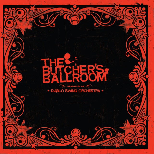 The Butcher's Ballroom - Album · Diablo Swing Orchestra