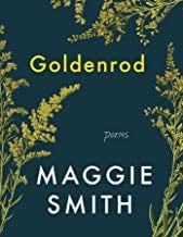 Goldenrod - Maggie Smith · 2021