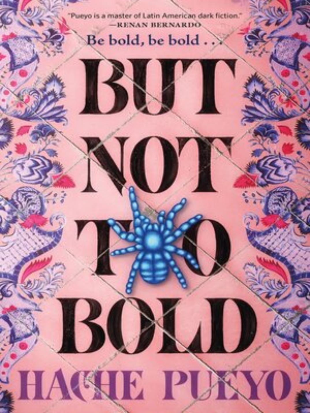 But Not Too Bold - Hache Pueyo · 2025