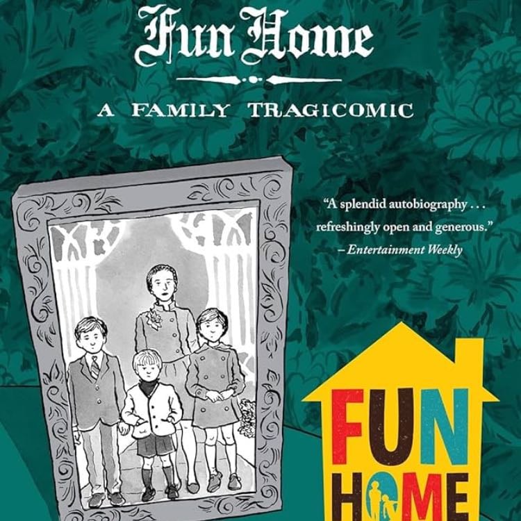 Fun Home: A Family Tragicomic - Alison Bechdel · 2007