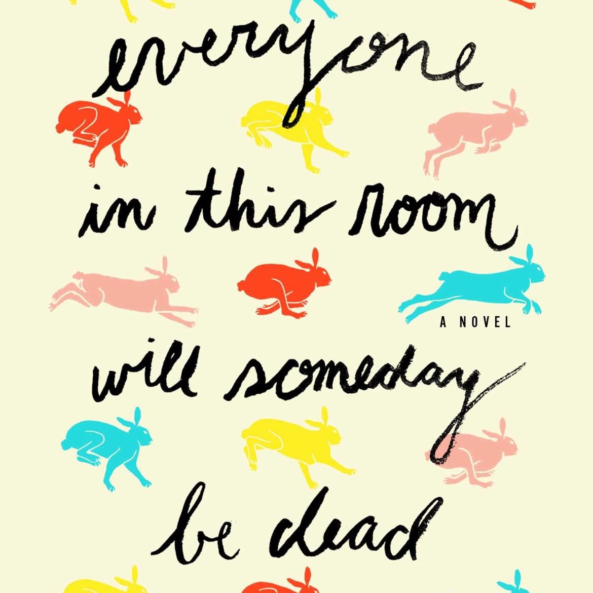 Everyone in This Room Will Someday Be Dead - Emily Austin · 2022