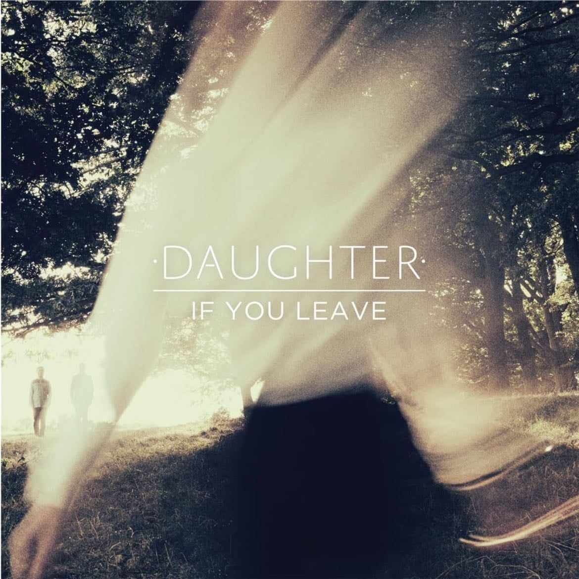 If You Leave - Album · Daughter