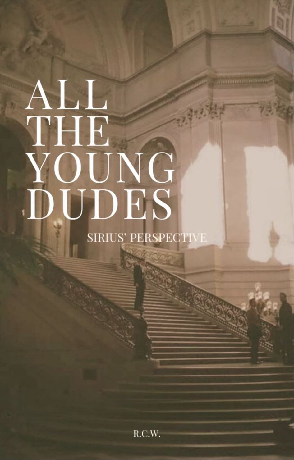 All the Young Dudes - Sirius POV - Rollercoasterwords