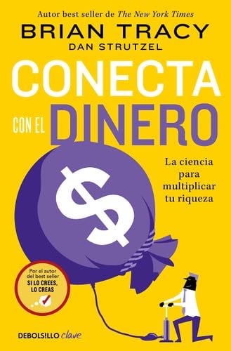 Conecta con el dinero: La ciencia de multiplicar tu riqueza - Brian Tracy · 2023