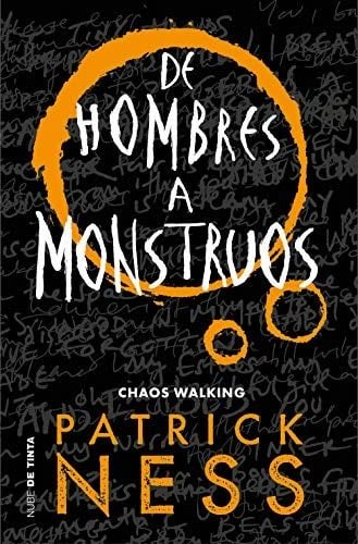 De hombres a monstruos (Chaos Walking 3) - Patrick Ness · 2019