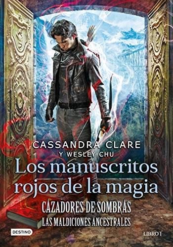 Los manuscritos rojos de la magia: Cazadores de sombras. Las Maldiciones Ancestrales 1 - Cassandra Clare, Wesley Chu · 2020