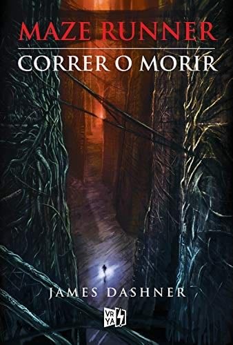 Correr o morir (renovación) (Maze Runner nº 1) (Spanish Edition) - James Dashner · 2015