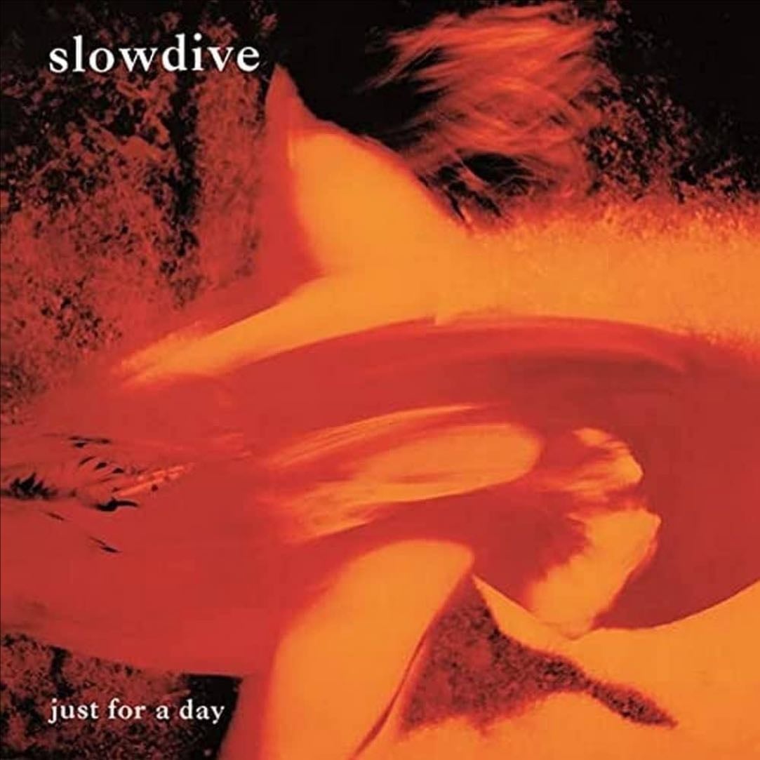 Just for A Day - Slowdive