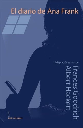 El diario de Ana Frank - Albert Hackett, Frances Goodrich · 2009
