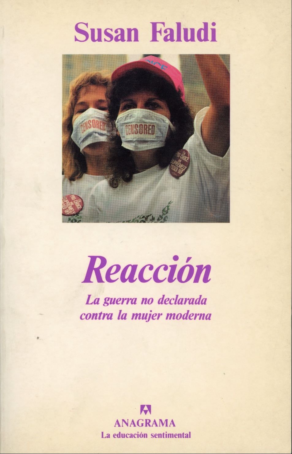 Reacción: La Guerra No Declarada Contra La Mujer Moderna - Susan Faludi · 1993