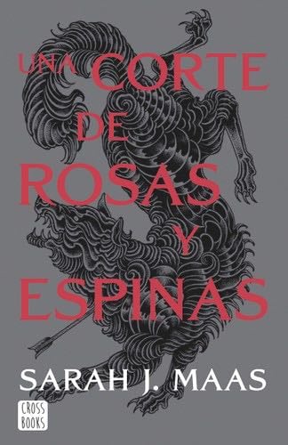 Una corte de rosas y espinas. Nueva presentación: Una corte de rosas y espinas 1 - Sarah J. Maas · 2022