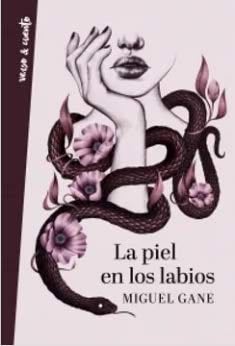 LA PIEL EN LOS LABIOS - Miguel Gane · 2021