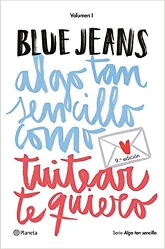 Algo tan sencillo como tuitear te quiero (Serie Algo tan sencillo 1) - Blue Jeans · 2015