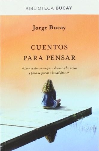 Cuentos para pensar - Jorge Bucay · 2012