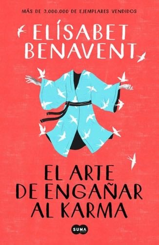 El arte de engañar al karma / The Art of Cheating Karma (Spanish Edition) - Elisabet Benavent · 2021