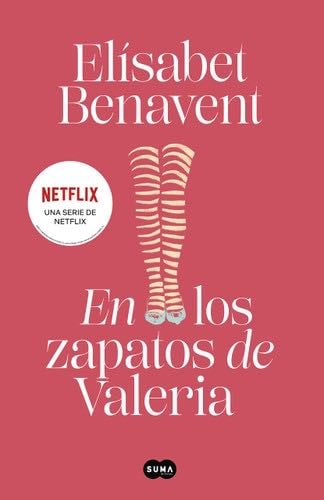 En los zapatos de Valeria / In Valeria's Shoes (Serie Valeria) (Spanish Edition) - Elisabet Benavent · 2020