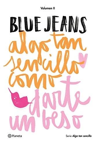 Algo tan sencillo como darte un beso (Serie Algo tan sencillo 2) - Blue Jeans · 2016