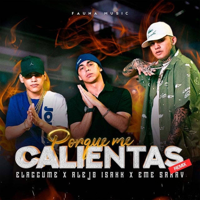 Porque me calientas - Remix - Song · elaggume, Alejo Isakk, Eme Sarav