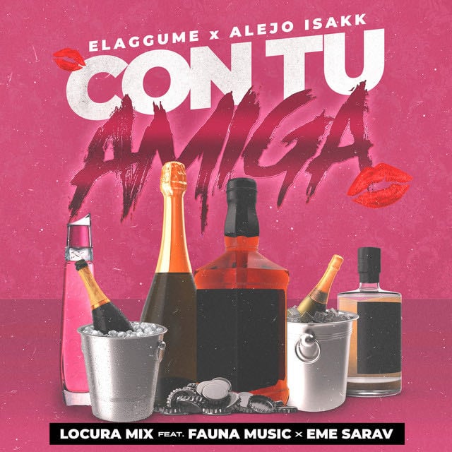 Con Tu Amiga - Song · elaggume, Alejo Isakk, Locura Mix, Fauna Music, Eme Sarav