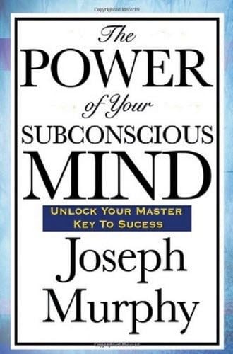 The Power of Your Sub-conscious Mind - Joseph Murphy DRS PhD DD LLD · 1989