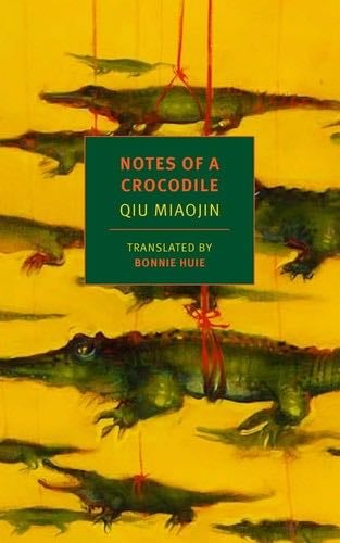 Notes of a Crocodile - Qiu Miaojin · 2017