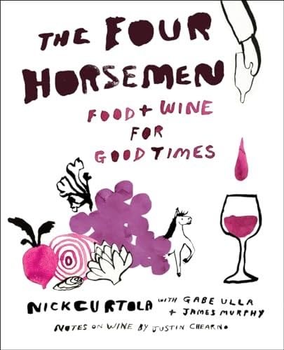 The Four Horsemen: Food and Wine for Good Times from the Brooklyn Restaurant - Nick Curtola · 2024