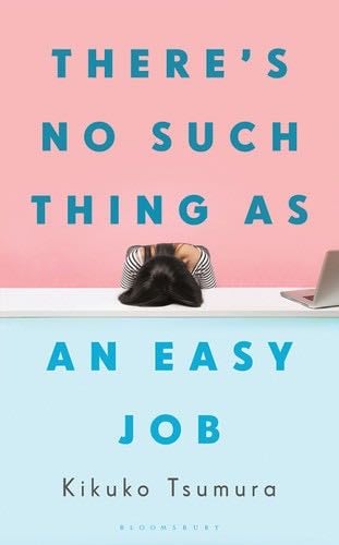 There's No Such Thing as an Easy Job - Kikuko Tsumura · 2020