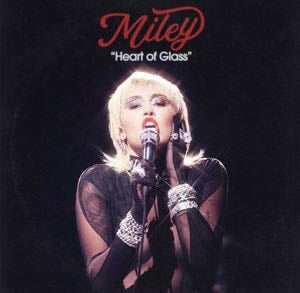 Heart of Glass - Mylie Cyrus - Playlist