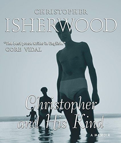 Christopher and His Kind - Christopher Isherwood · 2010