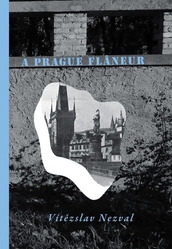 A Prague Flaneur - Vitezslav Nezval · 2024