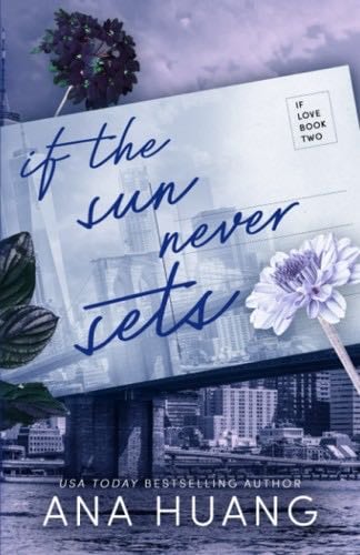 If the Sun Never Sets (If Love) - Ana Huang · 2020