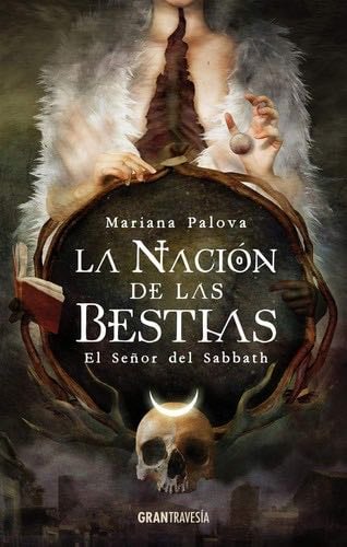 La nación de las bestias: El Señor del Sabbath (Spanish Edition) - Mariana Palova · 2020