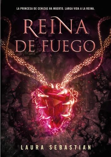 Reina de fuego (Princesa de cenizas 3) - Laura Sebastian · 2021
