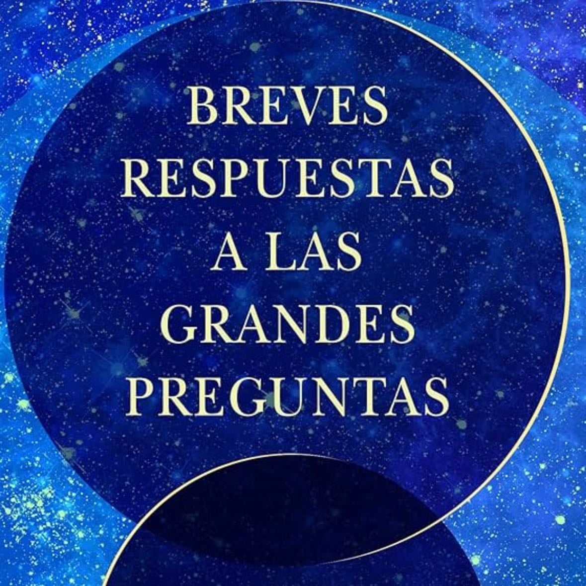 breves respuestas a las grandes preguntas (Steven hawking)