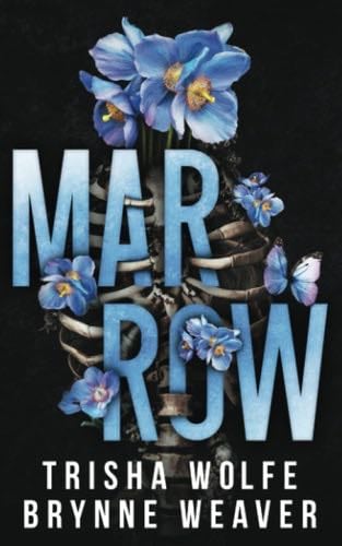 Marrow - Trisha Wolfe, Brynne Weaver · 2023