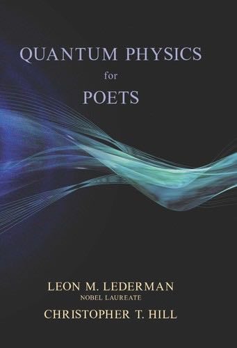 Quantum Physics for Poets - Leon M. Lederman, Christopher T. Hill · 2011