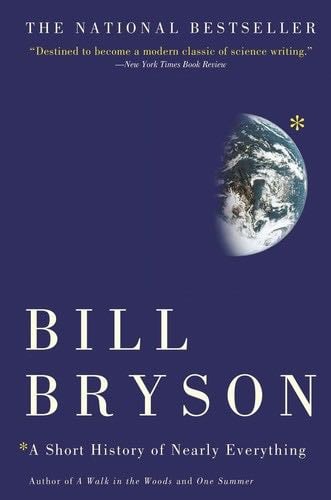 A Short History of Nearly Everything - Bill Bryson · 2004