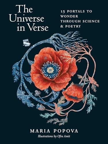 The Universe in Verse: 15 Portals to Wonder through Science & Poetry - Maria Popova · 2024