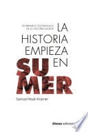La historia empieza en Sumer - Samuel Noah Kramer · 2022