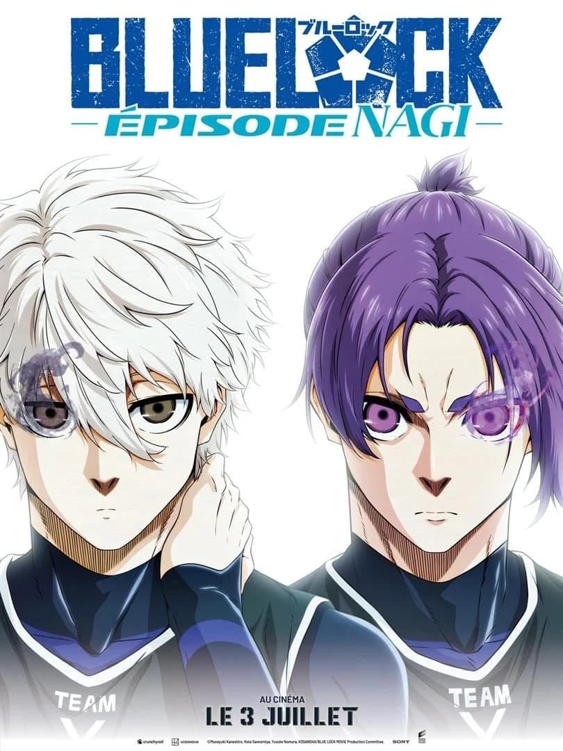 BLUE LOCK LE FILM -ÉPISODE NAGI- - 石川俊介 · 2024