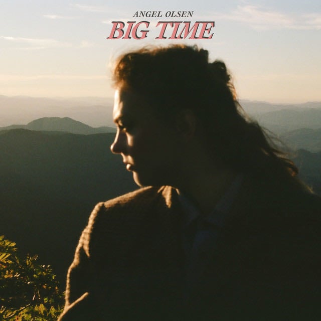 Big Time - Album · Angel Olsen