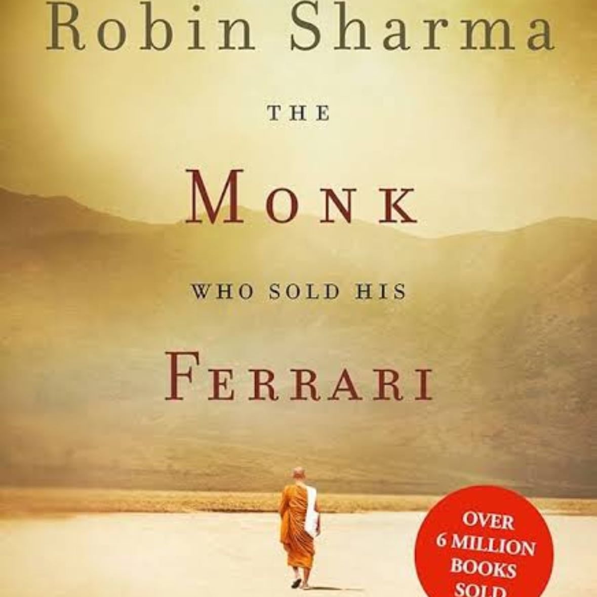 The Monk Who Sold his Ferrari - Robin Sharma · 2012