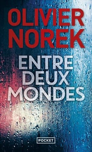 Entre deux mondes - Olivier Norek · 2018