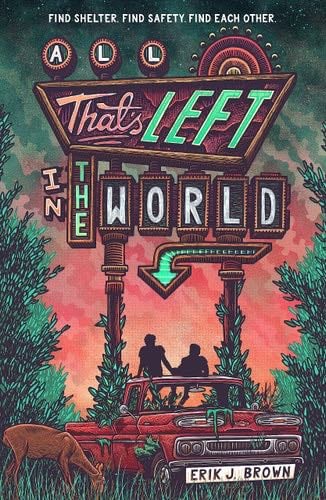 All That's Left in the World - Erik J. Brown · 2022