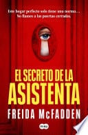 El secreto de la asistenta (La asistenta 2) - Freida McFadden · 2024