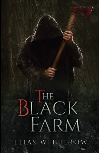 The Black Farm - Elias Witherow ● 2017