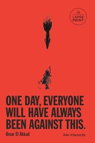 One Day, Everyone Will Have Always Been Against This - Omar El Akkad · 2025
