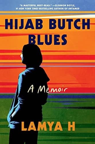 Hijab Butch Blues: A Memoir - Lamya H · 2023