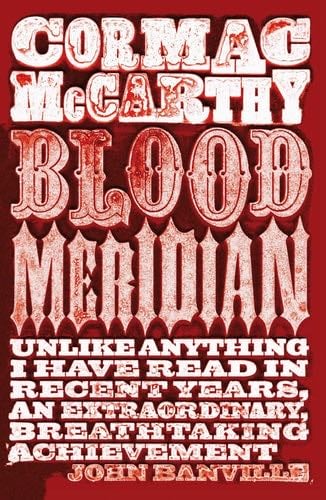 Blood Meridian - Cormac McCarthy · 2010