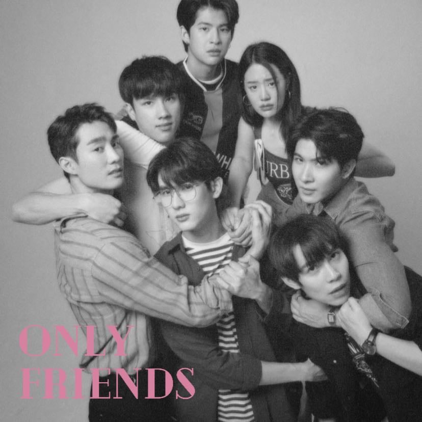 Only Friends - Thanawat Rattanakitpaisarn, Puitrakul, Kasidet Plookphol, Jiratchapong Srisang, Pakin Kuna-Anuvit, Trai Nimtawat • 2023